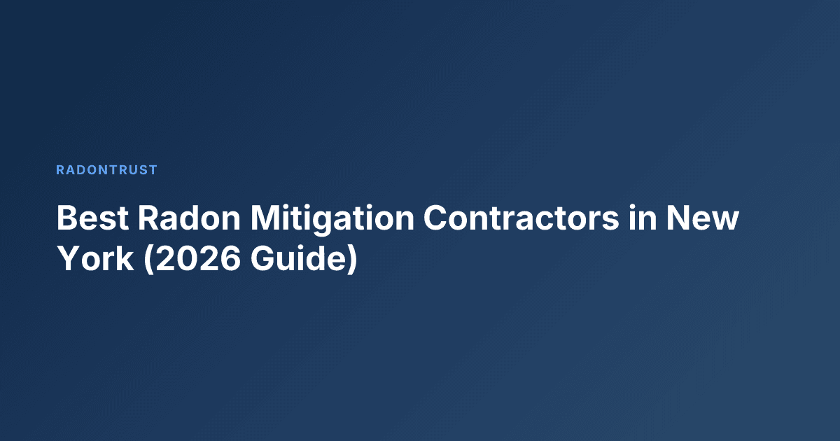 Best Radon Mitigation Contractors in New York (2026 Guide)